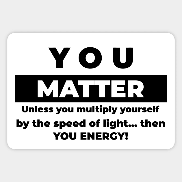 You Matter Sticker by mikepod